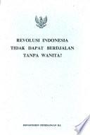 Revolusi Indonesia tidak dapat berdjalan tanpa wanita!