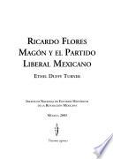 Ricardo Flores Magón y el Partido Liberal Mexicano