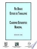 Río Bravo estado de Tamaulipas. Cuaderno estadístico municipal 1995