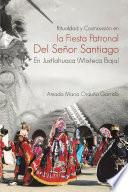 RITUALIDAD Y COSMOVISIÓN EN LA FIESTA PATRONAL DEL SEÑOR SANTIAGO EN JUXTLAHUACA (MIXTECA BAJA)