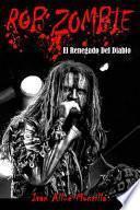 Rob Zombie: el Renegado Del Diablo (fotos en Color)