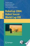RoboCup 2004: Robot Soccer World Cup VIII