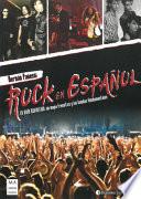 Rock En Español: La Guía Definitiva: Un Mapa Frenético Y Las Bandas Fundamentales