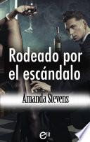 Rodeado por el escándalo