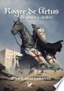 Roger de Artús. De esclavo a caballero