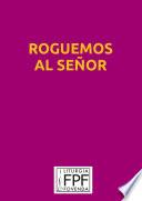 Roguemos al Señor: oración de los fieles