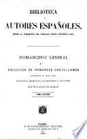 Romancero general, ó collección de romances castellanos anteriores al siglo XVIII