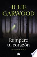 Romperé tu corazón (Buchanan 1)