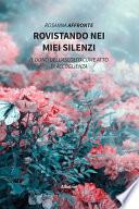Rovistando nei miei silenzi