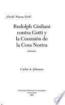Rudolph Giuliani contra Gotti y la Comisión de la Cosa Nostra