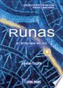 Runas : el lenguaje de luz : estudio y práctica de las runas, oráculo y tarot rúnico