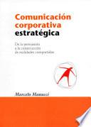  Comunicación Corporativa estratégica. De la persuasión a la creación de realidades compartidas.