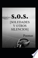 S.O.S. [Soledades y Otros Silencios]