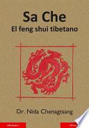 SA CHE, EL FENG SHUI TIBETANO