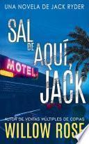 Sal de Aquí, Jack