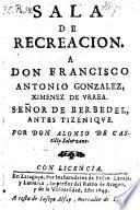 Sala De Recreacion ... Por Don Alonso De Castillo Solorzano