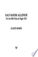 Salvador Allende, de los mil días al siglo XXI