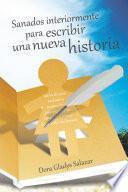 Sanados interiormente para escribir una nueva historia
