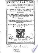 Sanctoral y dominical Cisterciense, hecho de varios discursos, predicables en todas las fiestas de nuestra Señora, y otros santos, por el padre maestro fray Angel Manrique, de la misma orden, ..
