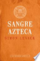 Sangre azteca (Los misterios aztecas 2)