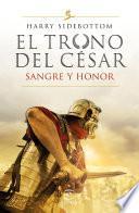 Sangre y honor (Serie El trono del césar 2)
