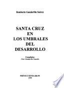 Santa Cruz en los umbrales del desarrollo