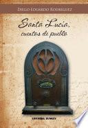 Santa Lucía, cuentos de pueblo