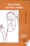 Santa Paula, de Roma a Belén