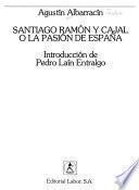 Santiago Ramón y Cajal o la pasión de España