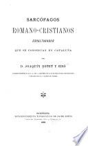 Sarcófagos romano-cristianos esculturados que se conservan en Cataluña