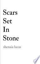 Scars Set in Stone