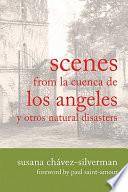Scenes from la Cuenca de Los Angeles y otros Natural Disasters