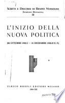 Scritti E Discorsi Di Benito Mussolini: L'inizio della nuova politica