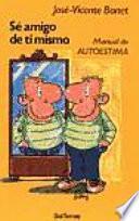 Sé amigo de ti mismo