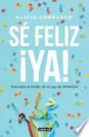 Sé feliz ¡ya!