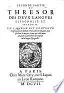 SECONDE PARTIE DV THRESOR DES DEVX LANGVES ESPAGNOL ET FRANÇOISE
