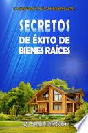 Secretos de Éxito de Bienes Raíces
