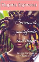 Secretos de una infanzia en el tropico