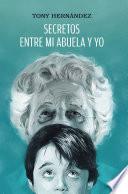 Secretos entre mi abuela y yo