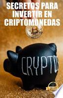 Secretos para invertir en criptomonedas