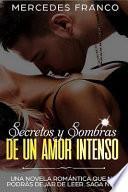 Secretos Y Sombras de Un Amor Intenso (Saga No. 1): Una Novela ROM