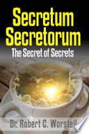 Secretum Secretorum - The Secret of Secrets