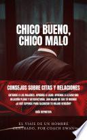 SEDUCCIÓN Y LIGAR PARA HOMBRES: CHICO BUENO CHICO MALO