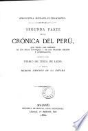 Segunda parte de la cronica del Peru, que trata del senorio de los Incas Yupanquis y de sus grandes hechos y gobernacion
