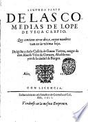 Segunda parte de las comedias de Lope de Vega Carpio. Que contiene otras doze, cuyos nombres van en la ultima hoja. Dirigida a dona Castida De Gauna Varona ..