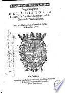 Segunda parte dela Historia general de Sancto Domingo, y de su orden de Predicadores. Por el Maestro Fray Hernando de Castillo de la misma orden