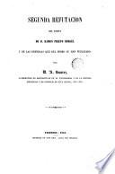 Segunda refutación del libelo publicado a nombre de D. Ramón Prieto Bergel y de las defensas que del mismo se han publicado