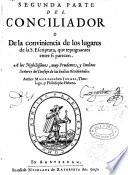Segunda [y Tercera] Parte del Conciliador o de la conveniencia de los lugares de la S. Escritura que repugnantes entre si parecen