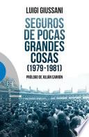 Seguros de pocas grandes cosas (1979-1981)
