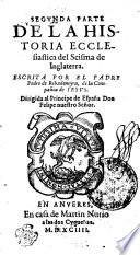 Segvnda Parte De La Historia Ecclesiastica del Scisma de Inglaterra